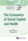 ECONOMICS OF SOCIAL CAPITAL AND HEALTH, THE: A Conceptual and Empirical Roadmap