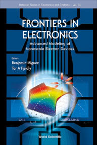 Title: FRONTIERS IN ELECTRONICS: Advanced Modeling of Nanoscale Electron Devices, Author: Benjamin Iniguez