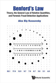 Title: BENFORD'S LAW: Theory, the General Law of Relative Quantities, and Forensic Fraud Detection Applications, Author: Alex Ely Kossovsky