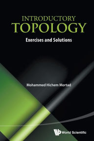 Title: Introductory Topology: Exercises and Solutions, Author: Mohammed Hichem Mortad