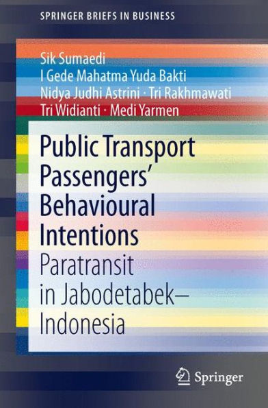 Public Transport Passengers' Behavioural Intentions: Paratransit Jabodetabek-Indonesia
