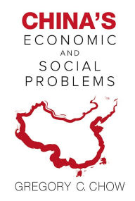Title: CHINA'S ECONOMIC AND SOCIAL PROBLEMS, Author: Gregory C Chow