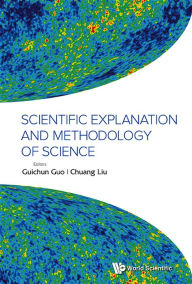 Title: Scientific Explanation And Methodology Of Science, Author: Guichun Guo