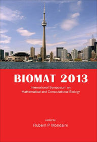 Title: BIOMAT 2013: Proceedings of the International Symposium on Mathematical and Computational Biology, Author: Rubem P Mondaini