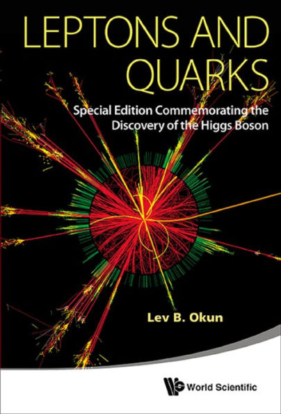 LEPTONS AND QUARKS (SPECIAL ED): (Special Edition Commemorating the Discovery of the Higgs Boson)