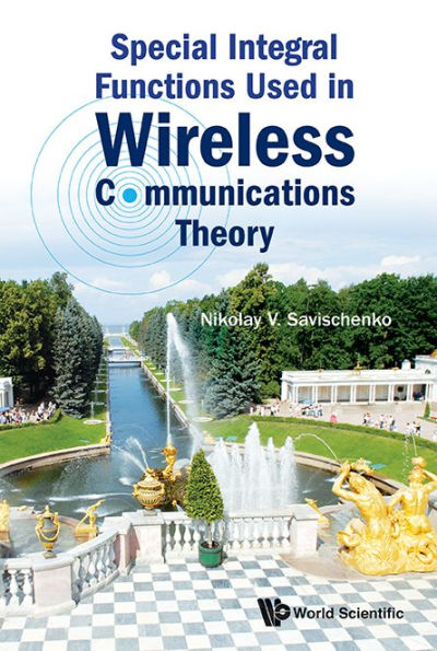 Special Integral Functions Used In Wireless Communications Theory