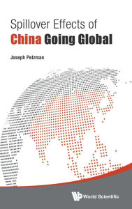 Title: Spillover Effects Of China Going Global, Author: Joseph Pelzman