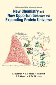 Title: NEW CHEM & NEW OPPORTUNITIES FR THE EXPAND PROTEIN UNIVERSE: Proceedings of the 23rd International Solvay Conference on Chemistry, Author: Donald Hilvert