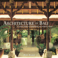 Title: Architecture of Bali: A Sourcebook of Traditional and Modern Forms, Author: Made Wijaya