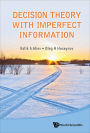 DECISION THEORY WITH IMPERFECT INFORMATION