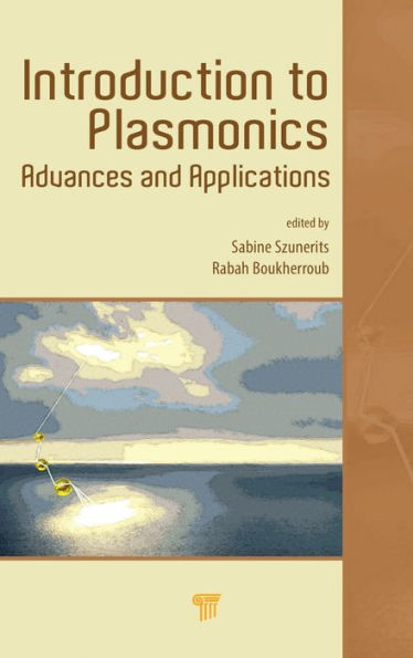 Introduction to Plasmonics: Advances and Applications / Edition 1