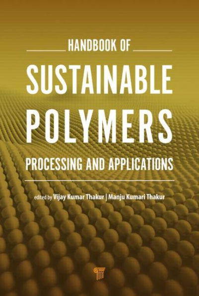 Handbook of Sustainable Polymers: Processing and Applications