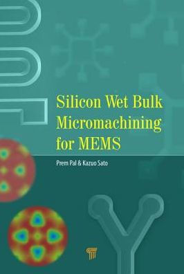 Silicon Wet Bulk Micromachining for MEMS / Edition 1