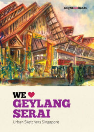 Title: We Love Geylang Serai, Author: Urban Sketchers Singapore