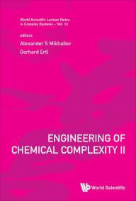 Title: ENGINEERING OF CHEMICAL COMPLEXITY II, Author: Alexander S Mikhailov