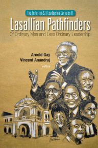 Title: Lasallian Pathfinders: Of Ordinary Men And Less Ordinary Leadership, Author: Vincent Anandraj