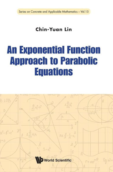 An Exponential Function Approach To Parabolic Equations