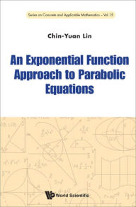 Title: EXPONENTIAL FUNCTION APPROACH TO PARABOLIC EQUATIONS, AN, Author: Chin-yuan Lin