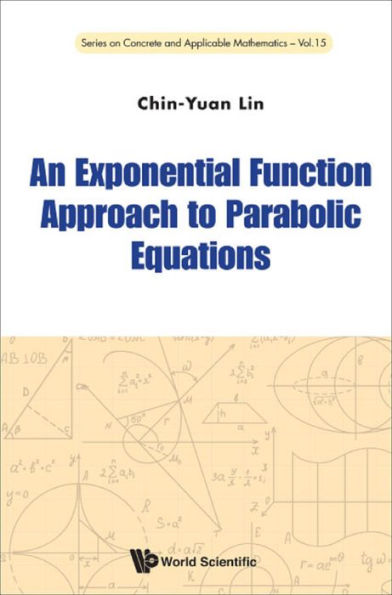 EXPONENTIAL FUNCTION APPROACH TO PARABOLIC EQUATIONS, AN