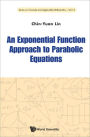 EXPONENTIAL FUNCTION APPROACH TO PARABOLIC EQUATIONS, AN