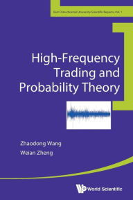 Title: High-frequency Trading And Probability Theory, Author: Zhaodong Wang