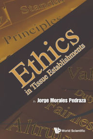 Title: Ethics In Tissue Establishments, Author: Jorge Morales Pedraza