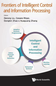 Title: Frontiers Of Intelligent Control And Information Processing, Author: Derong Liu