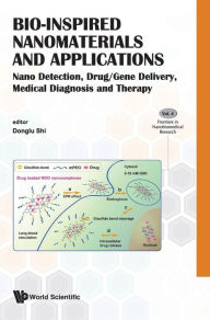 Title: Bio-inspired Nanomaterials And Applications: Nano Detection, Drug/gene Delivery, Medical Diagnosis And Therapy, Author: Donglu Shi
