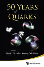 50 YEARS OF QUARKS