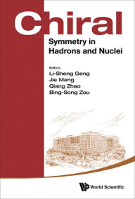 Title: CHIRAL SYMMETRY IN HADRONS AND NUCLEI: Proceedings of the Seventh International Symposium, Author: Li-sheng Geng