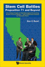 Stem Cell Battles: Proposition 71 and Beyond: How Ordinary People Can Fight Back against the Crushing Burden of Chronic Disease - with a Posthumous Foreword by Christopher Reeve