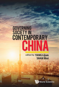 Title: GOVERNING SOCIETY IN CONTEMPORARY CHINA, Author: Wei Shan