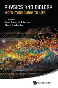 Title: Physics And Biology: From Molecules To Life, Author: Jean-francois Allemand