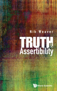 Title: TRUTH AND ASSERTIBILITY, Author: Nik Weaver