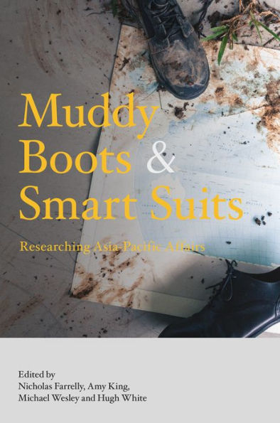 Muddy Boots & Smart Suits: Researching Asia-Pacific Affairs