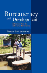 Title: Bureaucracy and Development: Reflections from the Indonesian Water Sector, Author: Diana Suhardiman