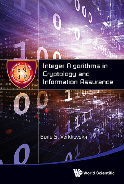 INTEGER ALGORITHMS IN CRYPTOLOGY AND INFORMATION ASSURANCE