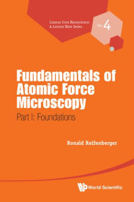 Title: Fundamentals Of Atomic Force Microscopy - Part I: Foundations, Author: Ronald G Reifenberger
