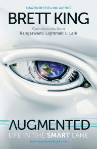 Title: Augmented: Life in the Smart Lane, Author: Brett King