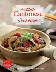 Ebooks free download in pdf The Little Cantonese Cookbook by Deborah Lowe Kwok Yun 9789814634120 English version FB2