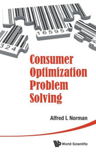 Title: Consumer Optimization Problem Solving, Author: Alfred L Norman