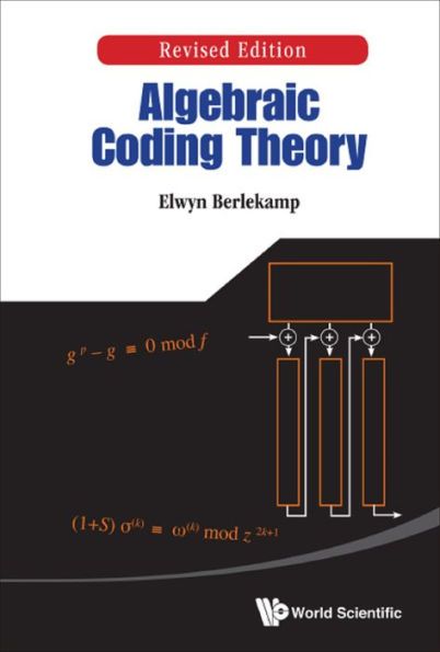 ALGEBRAIC CODING THEORY (REV ED): Revised Edition