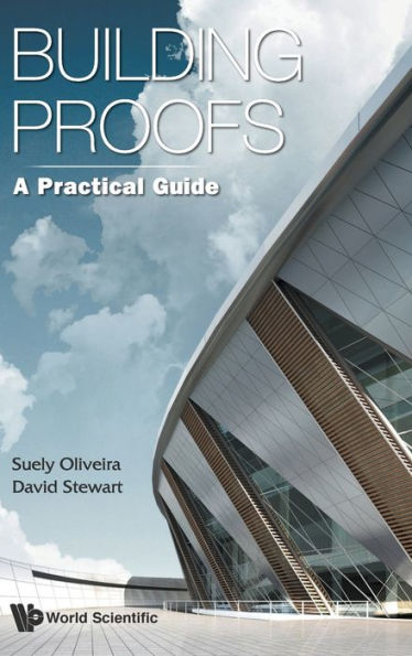 Building Proofs: A Practical Guide