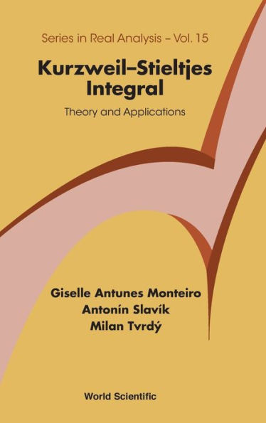 Kurzweil-stieltjes Integral: Theory And Applications