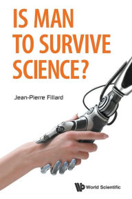 Title: Is Man To Survive Science?, Author: Jean-pierre Fillard