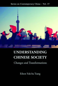 Title: Understanding Chinese Society: Changes And Transformations, Author: Eileen Yuk-ha Tsang