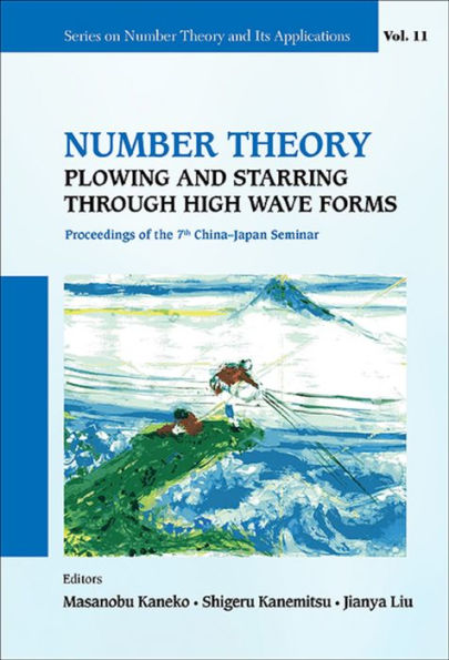 NUMBER THEORY: PLOWING AND STARRING THROUGH HIGH WAVE FORMS: Proceedings of the 7th China??????Japan Seminar