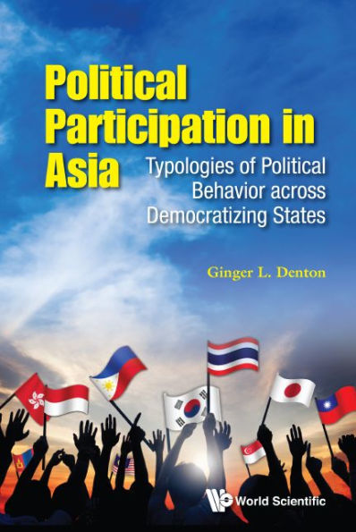 POLITICAL PARTICIPATION IN ASIA: Typologies of Political Behavior across Democratizing States