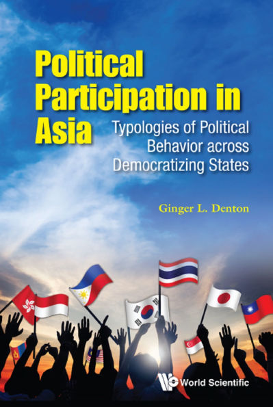 POLITICAL PARTICIPATION IN ASIA: Typologies of Political Behavior across Democratizing States