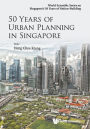 50 Years Of Urban Planning In Singapore